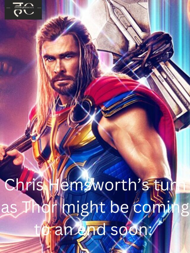 chris hemsworth character Thor might be end soon